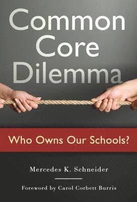Common Core Dilemma-Who Owns Our Schools? 1