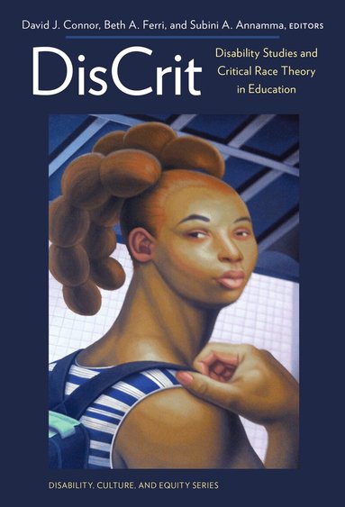 David J. Connor, Beth A. Ferri, Subini A. Annamma - DisCrit, Inbunden