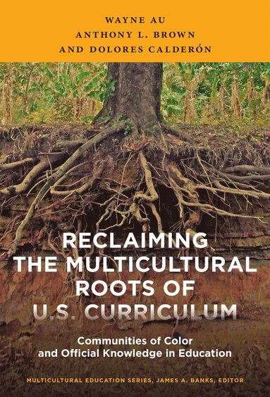 bokomslag Reclaiming the Multicultural Roots of U.S. Curriculum