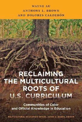 Reclaiming the Multicultural Roots of U.S. Curriculum 1