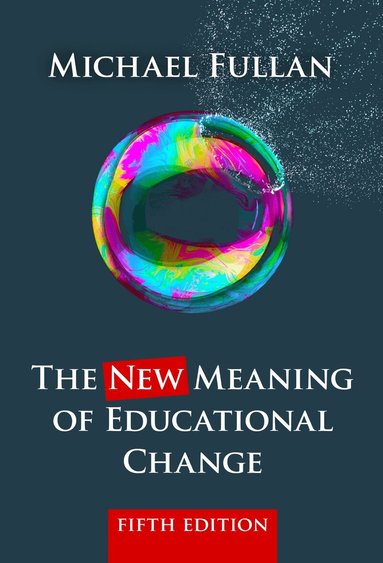 Michael Fullan - New Meaning of Educational Change, Häftad