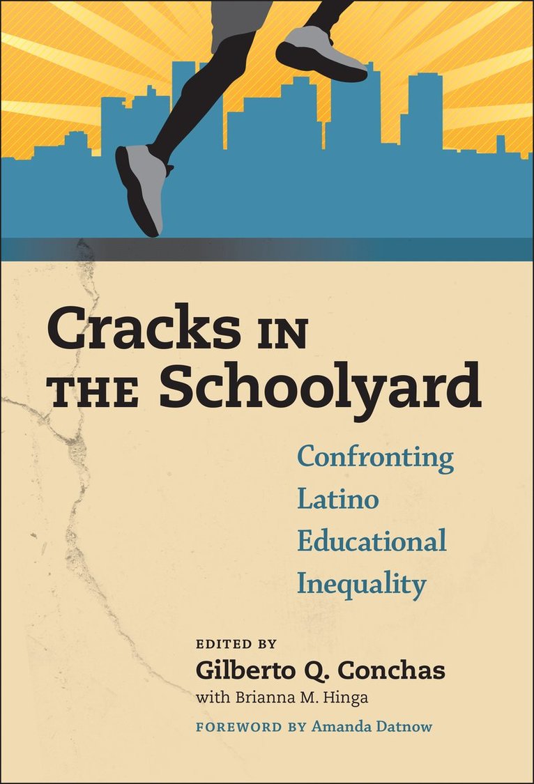 Cracks in the SchoolyardConfronting Latino Educational Inequality 1