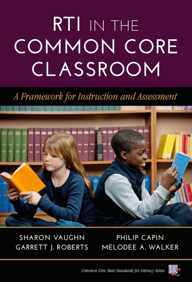 Sharon Vaughn, Philip Capin, garrett J. Roberts, Melodee A. Walker, Susan B Neuman, D Ray Reutzel - RTI in the Common Core Classroom, Häftad