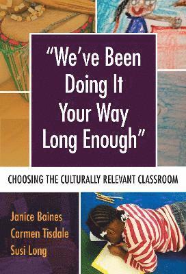 Janice Baines, Carmen Tisdale, Susi Long, Janice R. Baines, Janice R Baines - We've Been Doing It Your Way Long Enough, Häftad