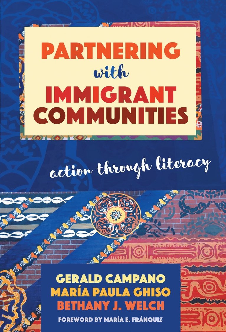 Gerald Campano, Maria Paula Ghiso, María Paula Ghiso, Bethany J Welch - Partnering with Immigrant Communities, Häftad