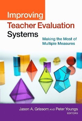Jason A. Grissom, Peter Youngs, Jason A Grissom - Improving Teacher Evaluation Systems, Häftad