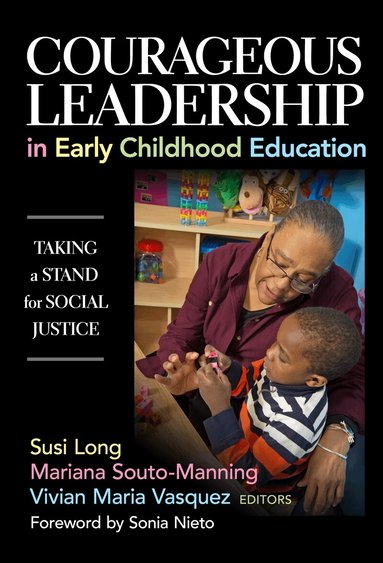 Susi Long, Mariana Souto-Manning, Vivian Vasquez - Courageous Leadership in Early Childhood Education, Häftad