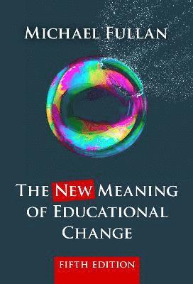 The New Meaning of Educational Change 1
