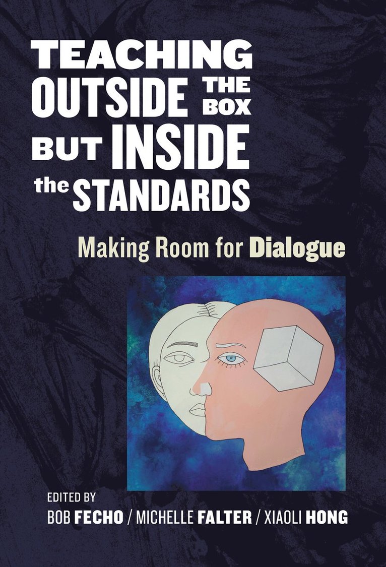 Bob Fecho, Michelle M. Falter, Xiaoli Hong, Michelle Falter - Teaching Outside the Box but Inside the Standards, Häftad