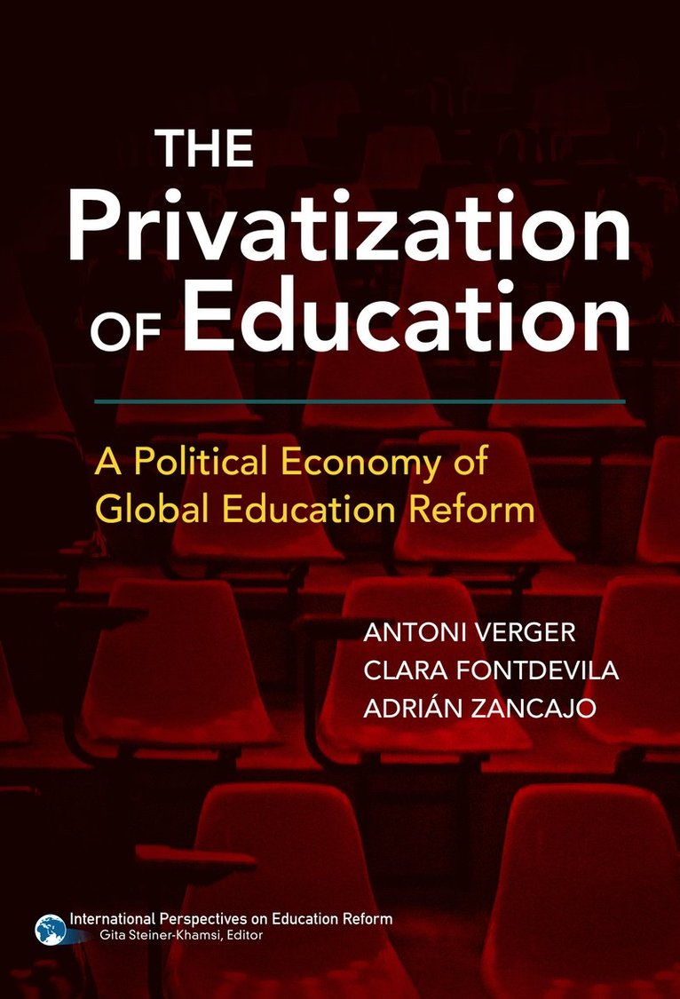 Antoni Verger, Clara Fontdevila, Adrián Zancajo, Adrian Zancajo, Gita Steiner-Khamsi - Privatization of Education, Häftad