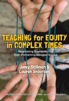 Mercedes K. Schneider, Jamy Stillman, Lauren Anderson - Teaching for Equity in Complex Times, Häftad
