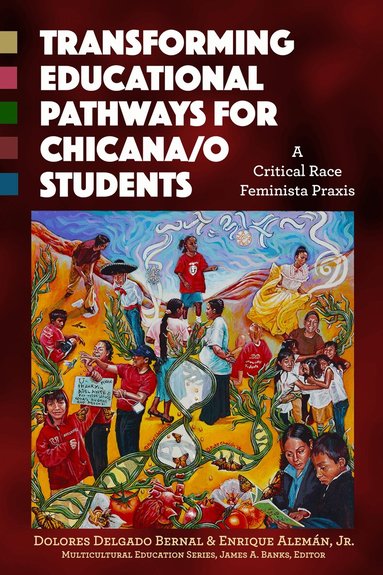 Dolores Delgado Bernal, Enrique Aleman Jr - Transforming Educational Pathways for Chicana/o Students, Häftad