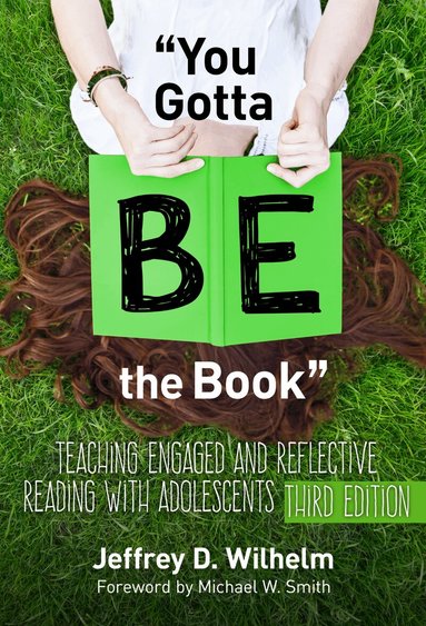 Jeffrey D. Wilhelm - You Gotta BE the Book, Häftad