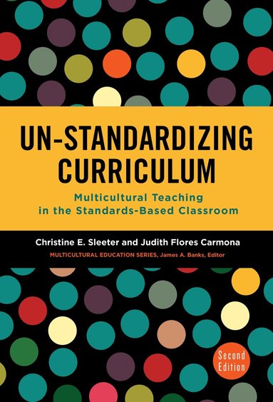 Christine E. Sleeter, Judith Flores Carmona, James A Banks - Un-Standardizing Curriculum, Häftad