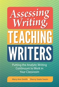 bokomslag Assessing Writing, Teaching Writers