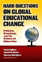 bokomslag Hard Questions on Global Educational Change