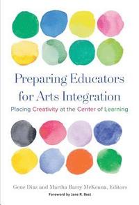 bokomslag Preparing Educators for Arts Integration