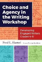 Choice and Agency in the Writing Workshop 1