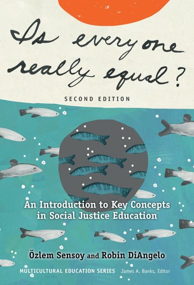 Ozlem Sensoy, Robin DiAngelo, James A Banks - Is Everyone Really Equal?, Häftad