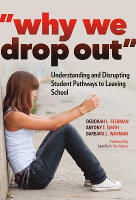 Deborah L. Feldman, Antony T. Smith, Barbara L. Waxman, Deborah L Feldman, Antony T Smith, Barbara L Waxman - Why We Drop Out, Häftad