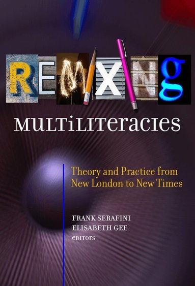 Frank Serafini, Elizabeth Gee - Remixing Multiliteracies, Häftad
