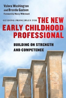 Valora Washington, Brenda Gadson - Guiding Principles for the New Early Childhood Professional, Häftad