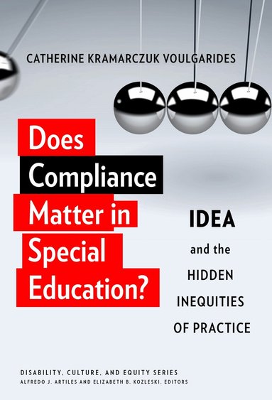 Catherine Kramarczuk Voulgarides, Alfredo J. Artiles - Does Compliance Matter in Special Education?, Inbunden