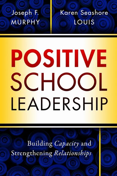 Joseph F. Murphy, Karen Seashore Louis - Positive School Leadership, Häftad