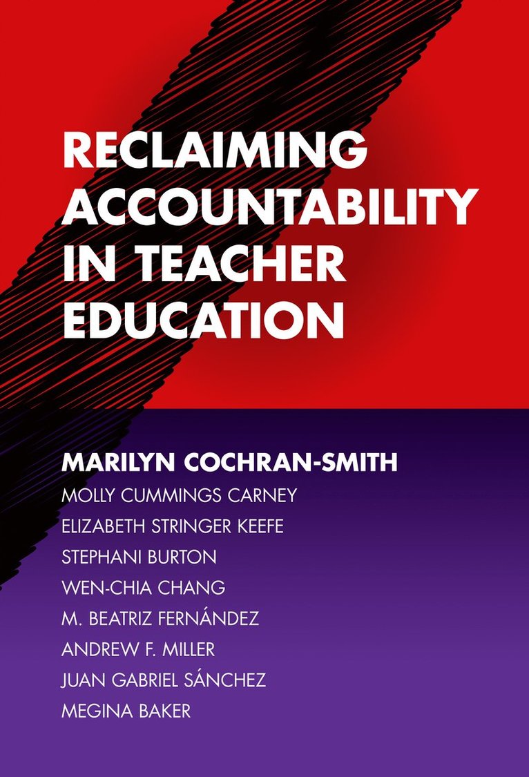 Reclaiming Accountability in Teacher Education 1