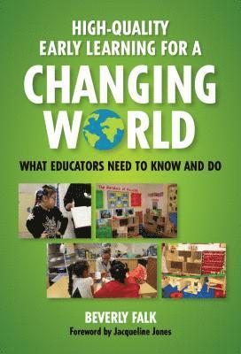 High-Quality Early Learning for a Changing World 1