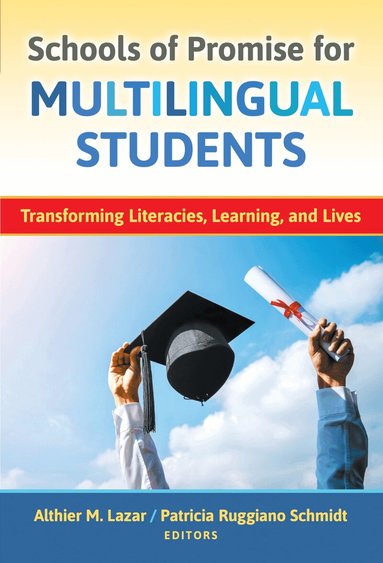 Althier M. Lazar, Patricia Ruggiano Schmidt - Schools of Promise for Multilingual Students, Häftad