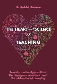 bokomslag The Heart and Science of Teaching