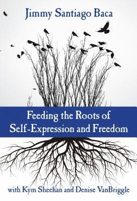 Feeding the Roots of Self-Expression and Freedom 1