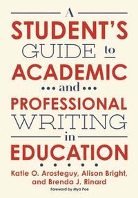 bokomslag A Student's Guide to Academic and Professional Writing in Education