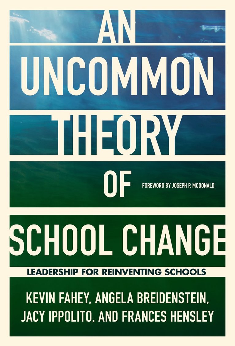 Kevin Fahey, Angela Breidenstein, Jacy Ippolito, Frances Hensley - UnCommon Theory of School Change, Häftad