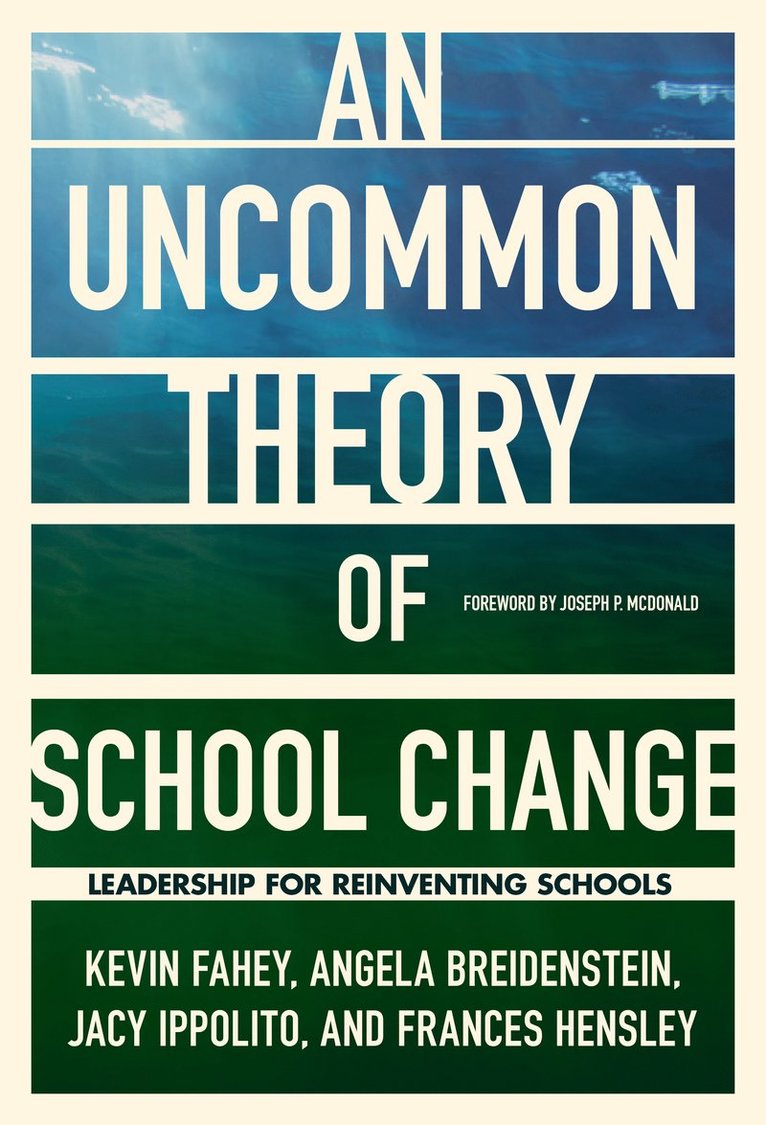 An UnCommon Theory of School Change 1