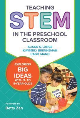 Alissa A. Lange, Kimberly Brenneman, Hagit Mano, Ph.D. Brenneman, Kimberly, Alissa A Lange - Teaching STEM in the Preschool Classroom, Inbunden