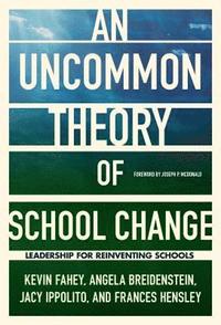 bokomslag An UnCommon Theory of School Change