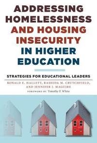bokomslag Addressing Homelessness and Housing Insecurity in Higher Education