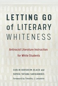 bokomslag Letting Go of Literary Whiteness