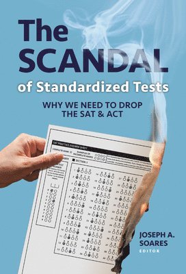 The Scandal of Standardized Tests 1