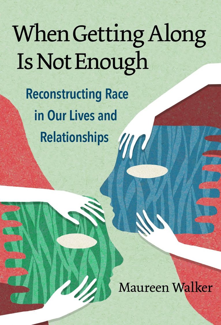 Maureen Walker - When Getting Along Is not Enough, Häftad