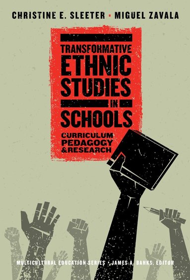 Christine E. Sleeter, Miguel Zavala, James A Banks - Transformative Ethnic Studies in Schools, Inbunden