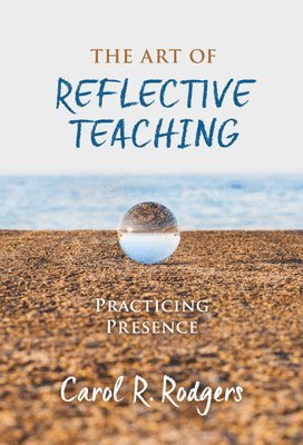 Carol R. Rodgers, Carol R Rodgers - Art of Reflective Teaching, Häftad