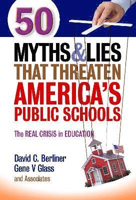 50 Myths and Lies That Threaten Americas Public Schools 1