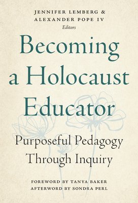 Jennifer Lemberg, Alexander Pope - Becoming a Holocaust Educator, Inbunden
