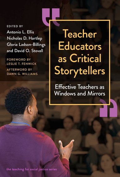 Antonio L. Ellis, Nicholas D. Hartlep, Gloria Ladson-Billings, David O. Stovall - Teacher Educators As Critical Storytellers, Häftad