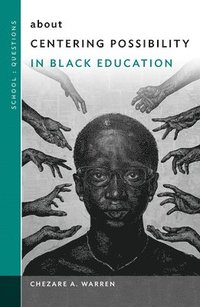bokomslag about Centering Possibility in Black Education