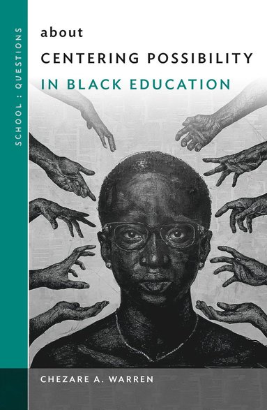 bokomslag About Centering Possibility in Black Education