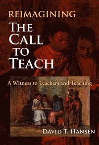 bokomslag Reimagining The Call to Teach